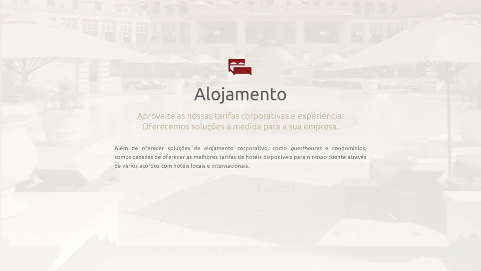 Além de oferecer soluções de alojamento corporativo, como guesthouses e condomínios,