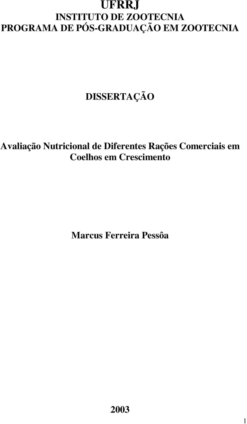 Avaliação Nutricional de Diferentes Rações