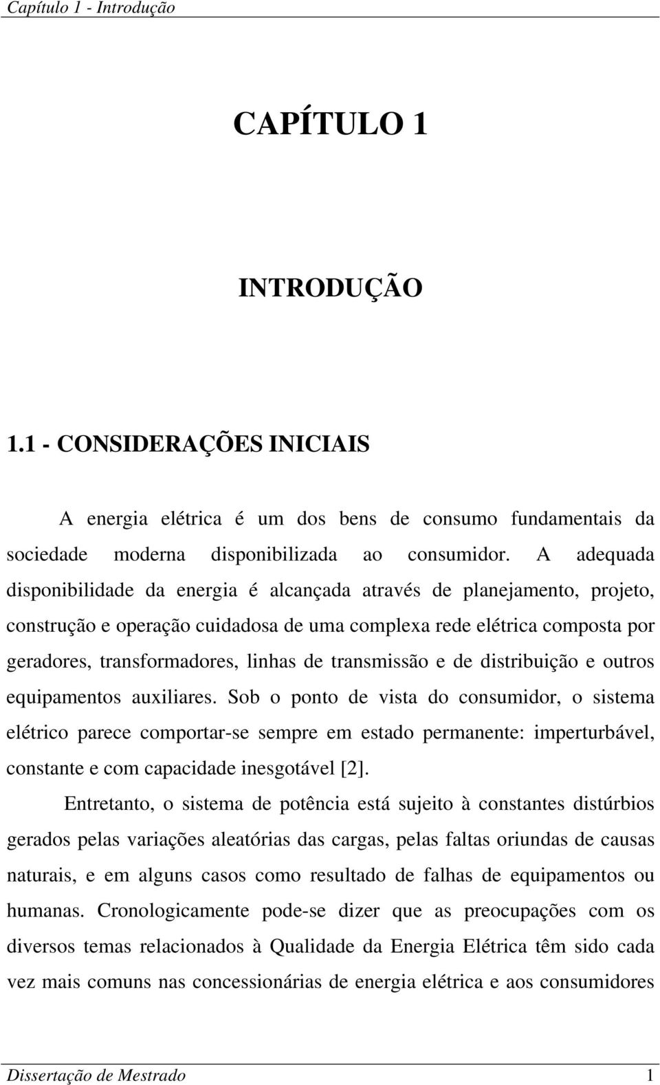 transmissão e de distribuição e outros equipamentos auxiliares.