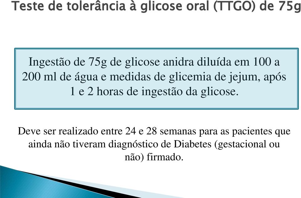 2 horas de ingestão da glicose.