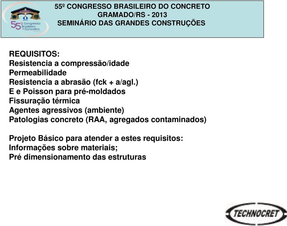 ) E e Poisson para pré-moldados Fissuração térmica Agentes agressivos (ambiente)