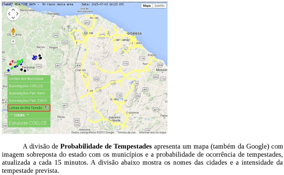 probabilidade de ocorrência de tempestades, atualizada a cada 15 minutos.