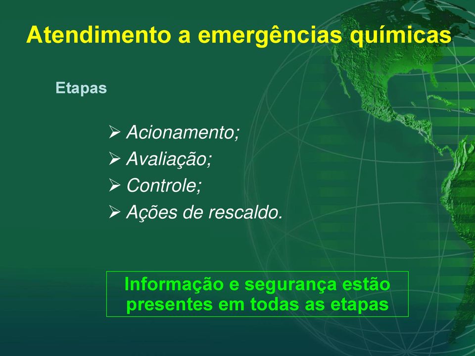 Controle; Ações de rescaldo.