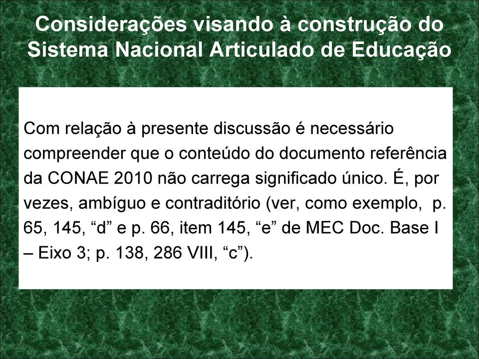 CONAE 2010 não carrega significado único.