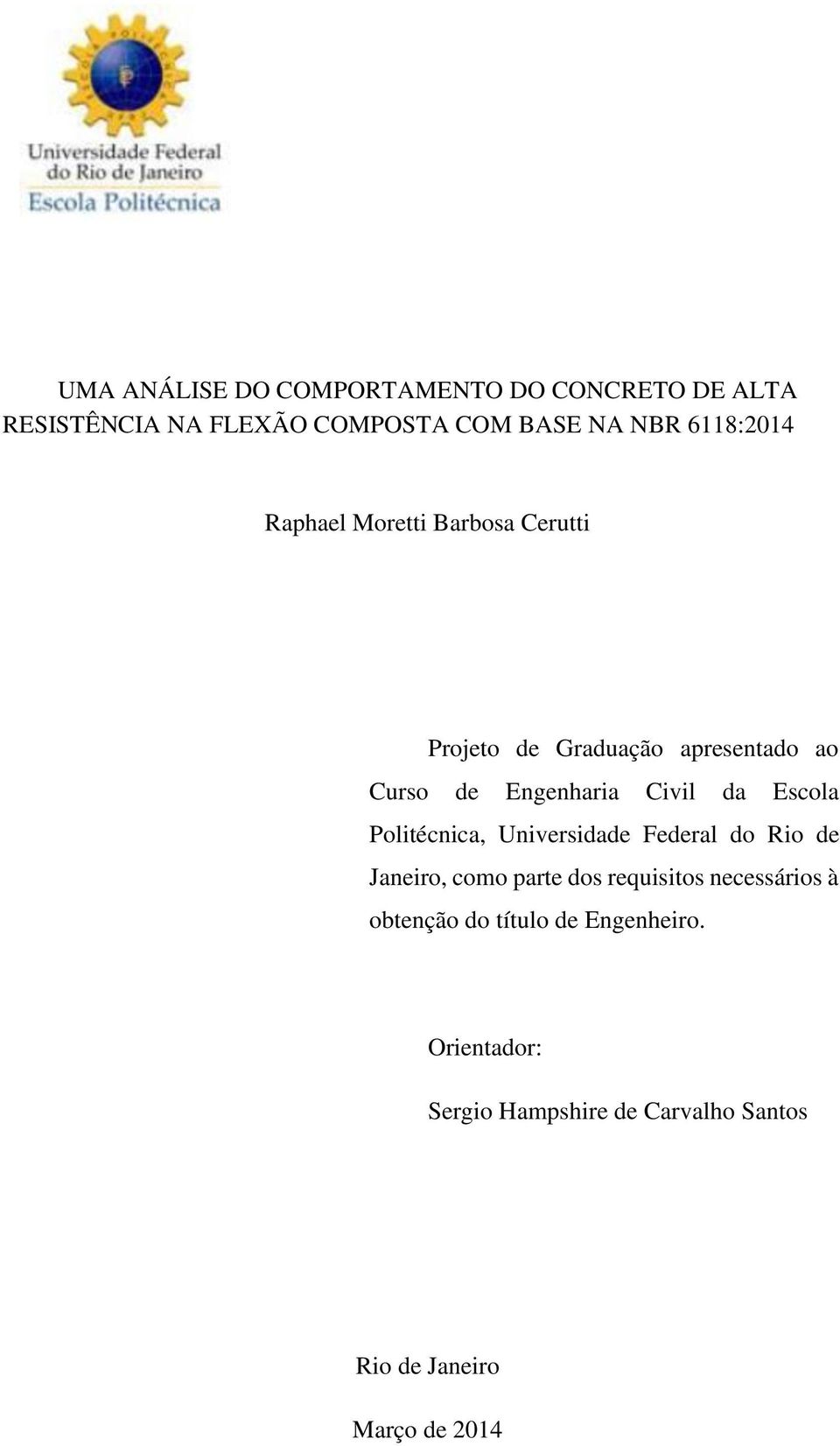 da Escola Politécnica, Universidade Federal do Rio de Janeiro, como parte dos requisitos necessários à