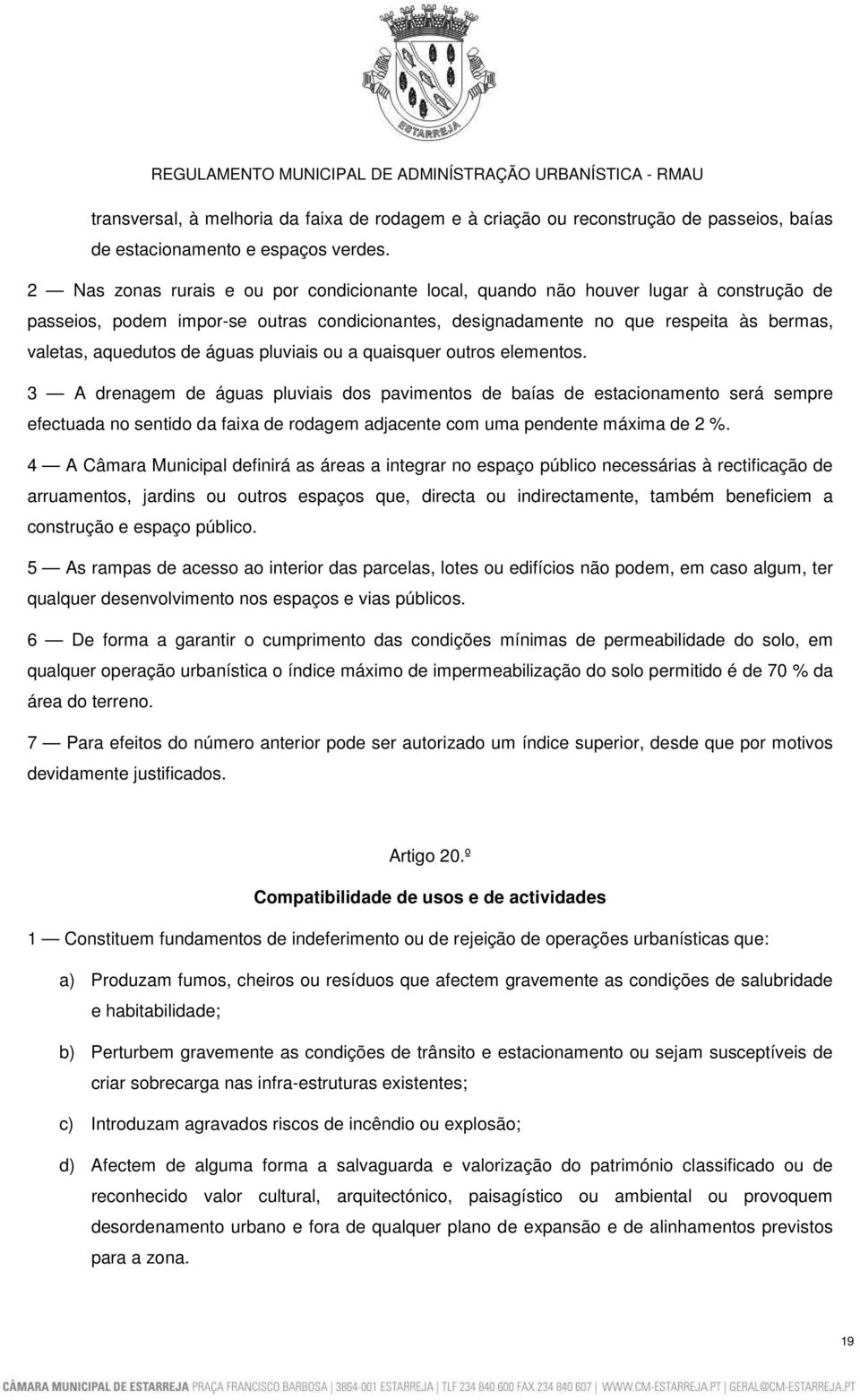 de águas pluviais ou a quaisquer outros elementos.