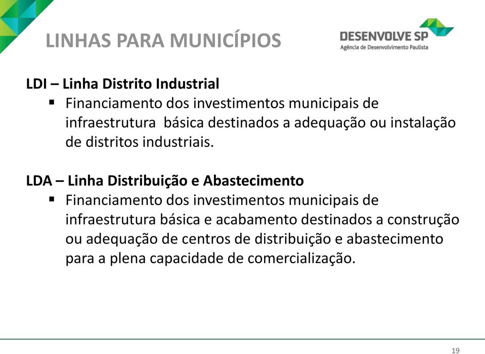 LDA Linha Distribuição e Abastecimento Financiamento dos investimentos municipais de infraestrutura básica