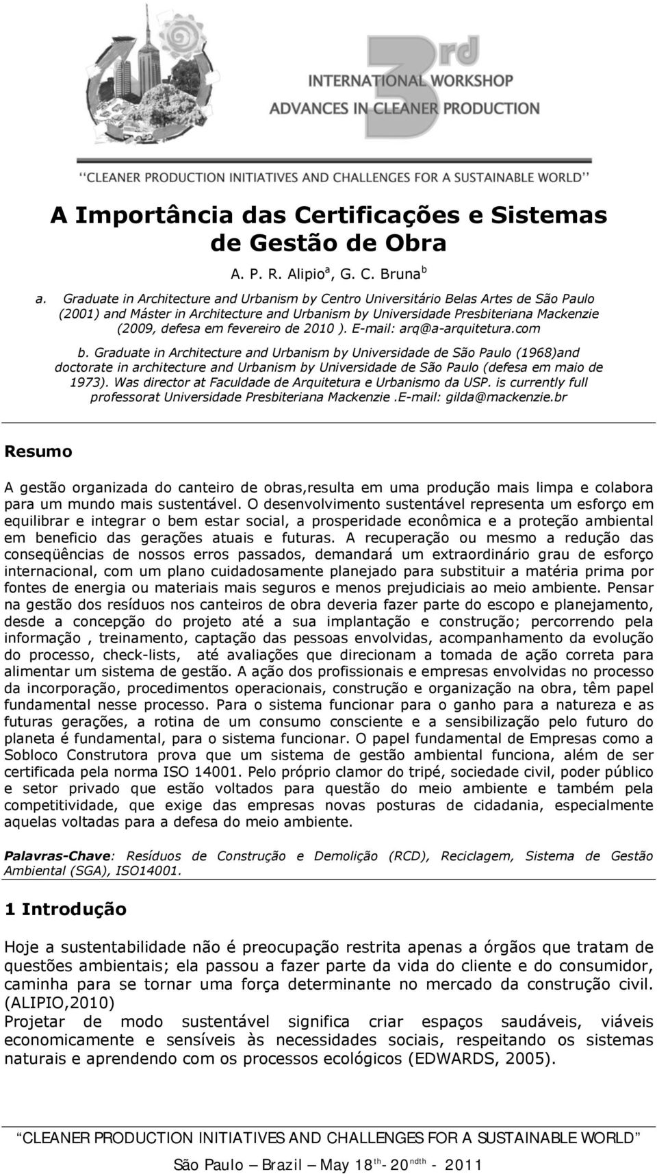 fevereiro de 2010 ). E-mail: arq@a-arquitetura.com b.