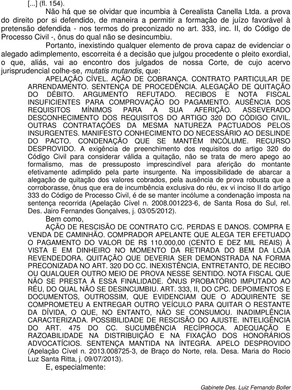 II, do Código de Processo Civil -, ônus do qual não se desincumbiu.