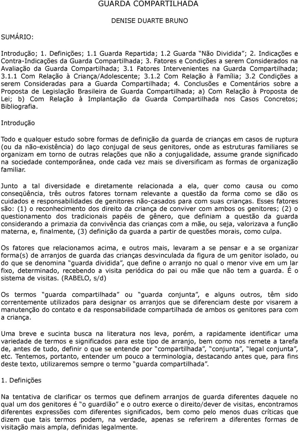 2 Condições a serem Consideradas para a Guarda Compartilhada; 4.