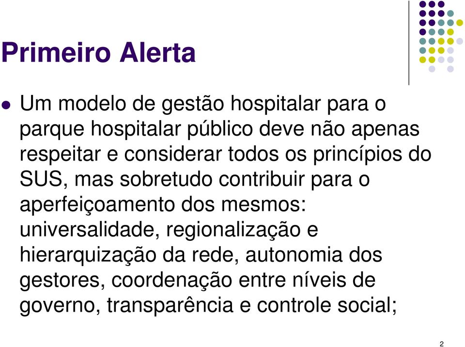 aperfeiçoamento dos mesmos: universalidade, regionalização e hierarquização da rede,