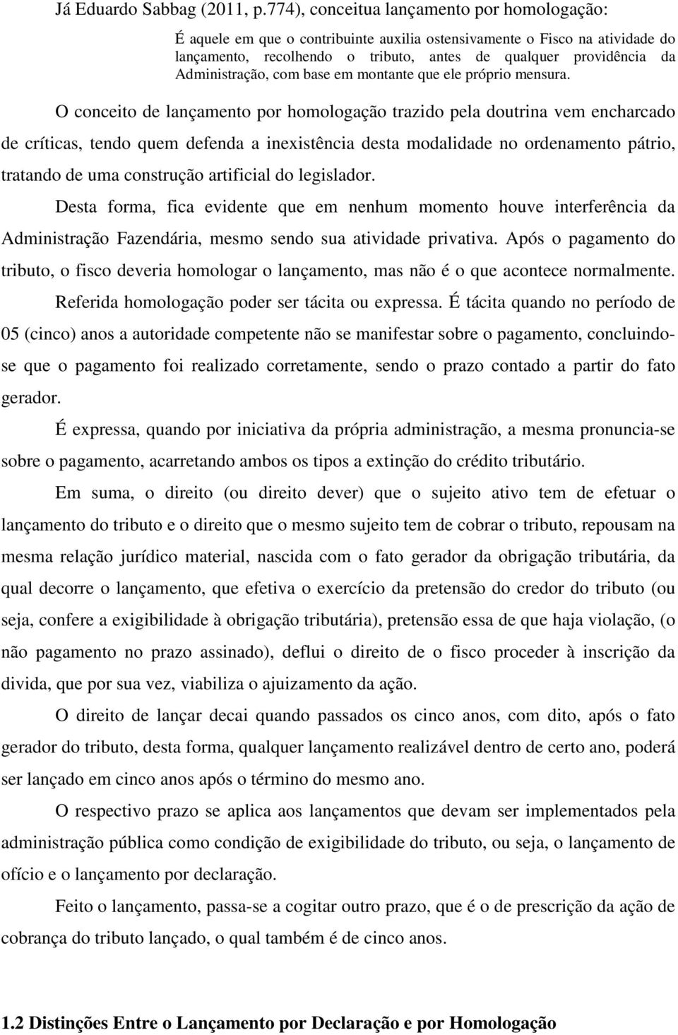 Administração, com base em montante que ele próprio mensura.