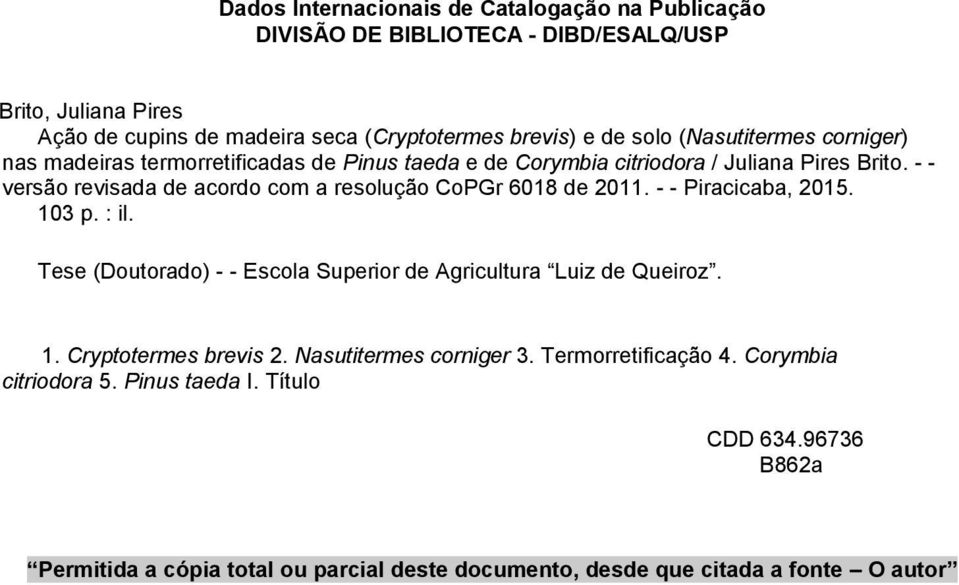 - - versão revisada de acordo com a resolução CoPGr 6018 de 2011. - - Piracicaba, 2015. 103 p. : il. Tese (Doutorado) - - Escola Superior de Agricultura Luiz de Queiroz.