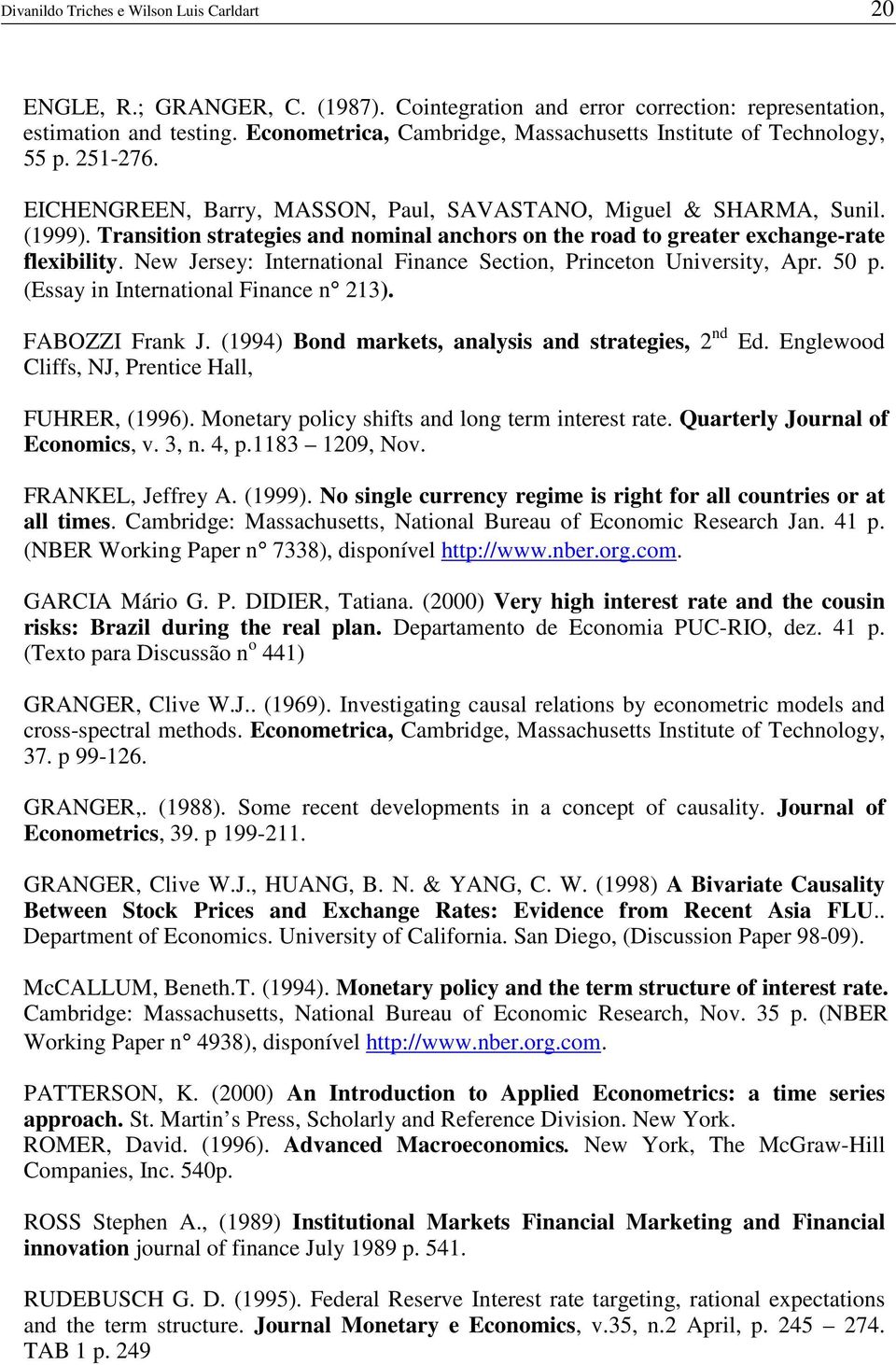 Transition strategies and nominal anchors on the road to greater exchange-rate flexibility. New Jersey: International Finance Section, Princeton University, Apr. 50 p.