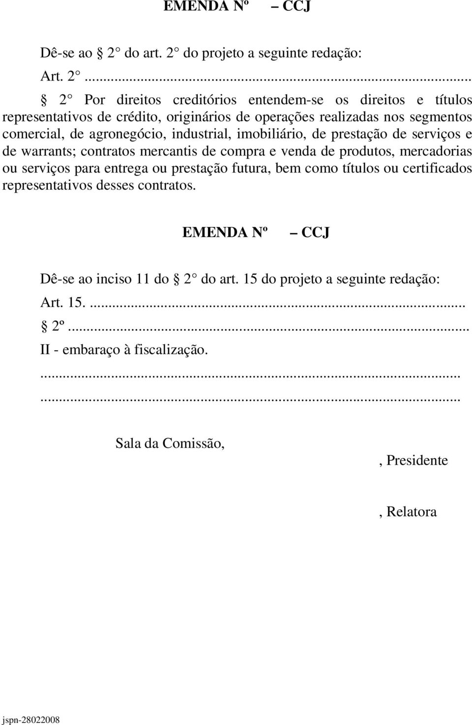 do projeto a seguinte redação: Art. 2.