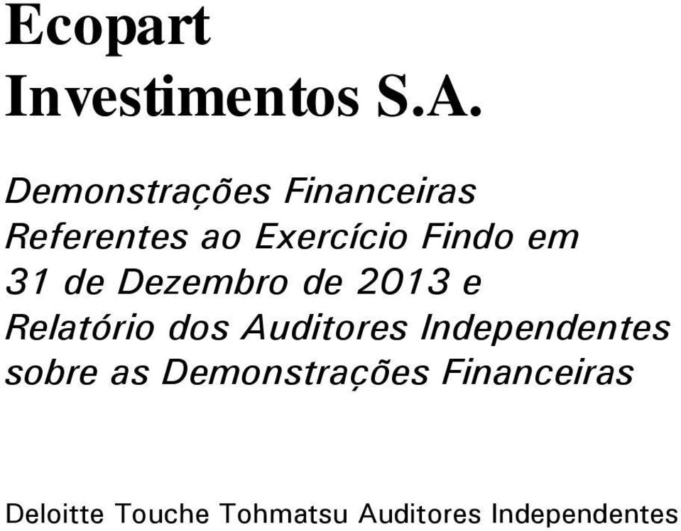 em 31 de Dezembro de 2013 e Relatório dos Auditores