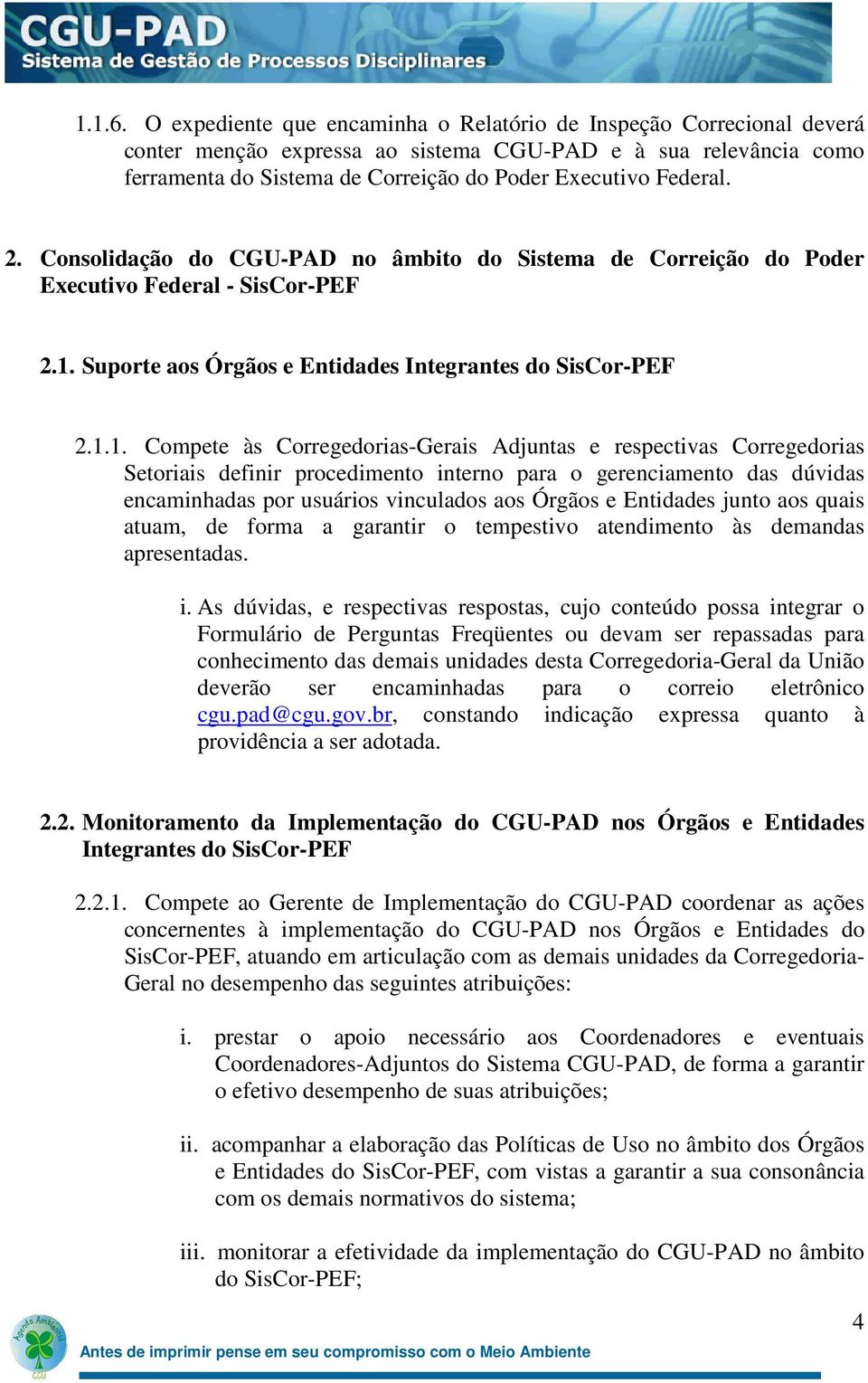 2. Consolidação do CGU-PAD no âmbito do Sistema de Correição do Poder Executivo Federal - SisCor-PEF 2.1.