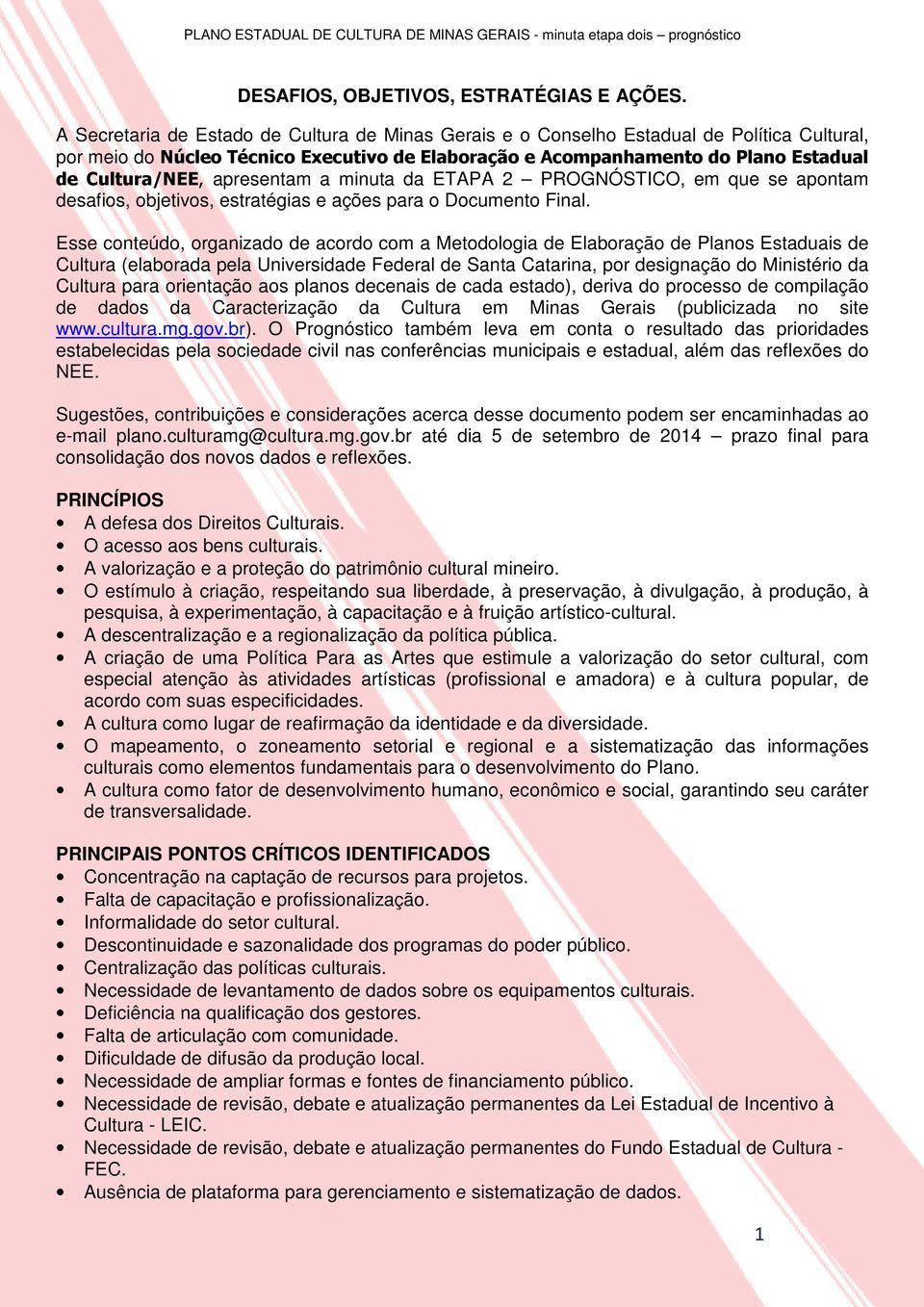 apresentam a minuta da ETAPA 2 PROGNÓSTICO, em que se apontam desafios, objetivos, estratégias e ações para o Documento Final.