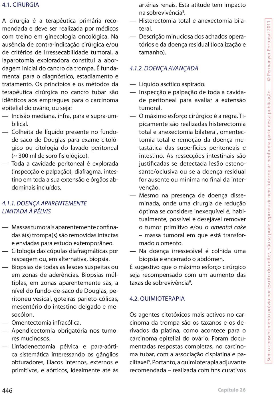 É fundamental para o diagnóstico, estadiamento e tratamento.