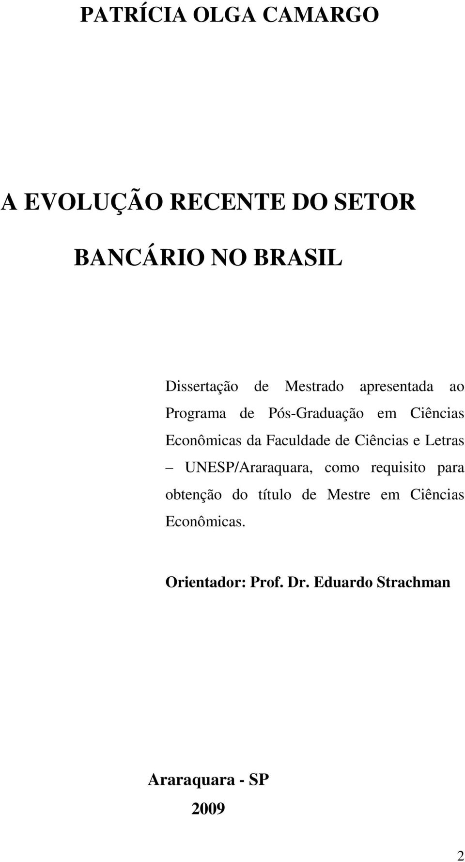 de Ciências e Letras UNESP/Araraquara, como requisito para obtenção do título de