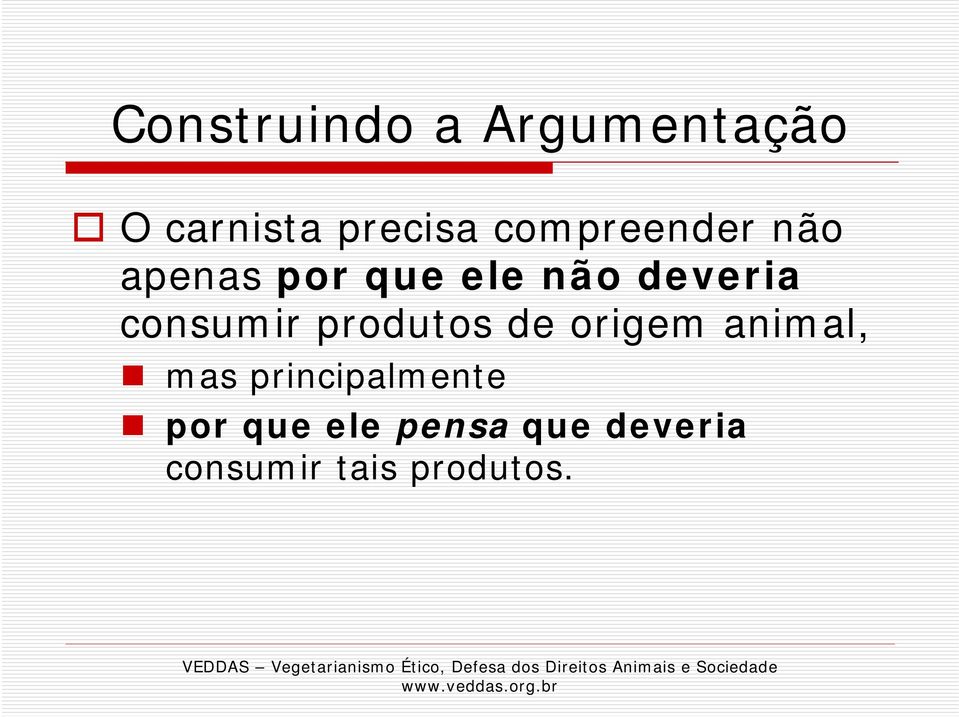 consumir produtos de origem animal, mas