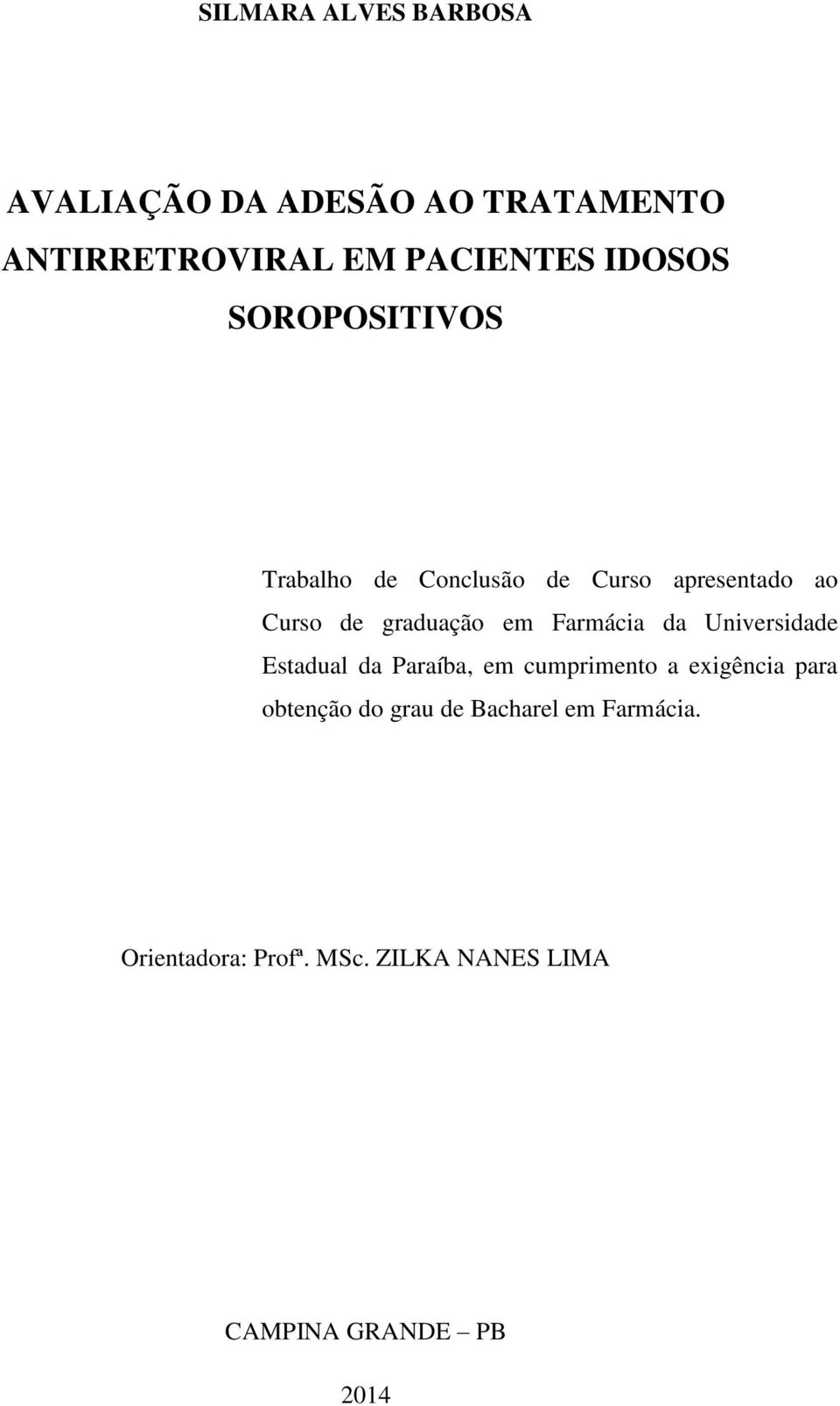 Farmácia da Universidade Estadual da Paraíba, em cumprimento a exigência para obtenção do