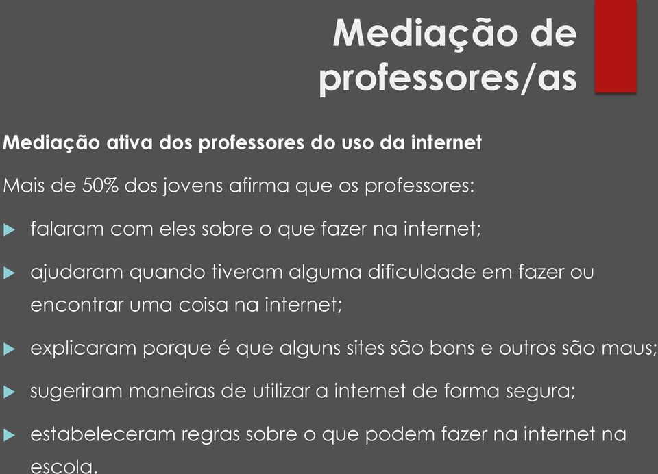 ou encontrar uma coisa na internet; explicaram porque é que alguns sites são bons e outros são maus; sugeriram