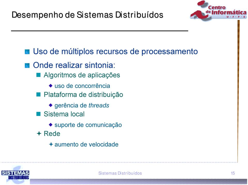 concorrência Plataforma de distribuição gerência de threads Sistema