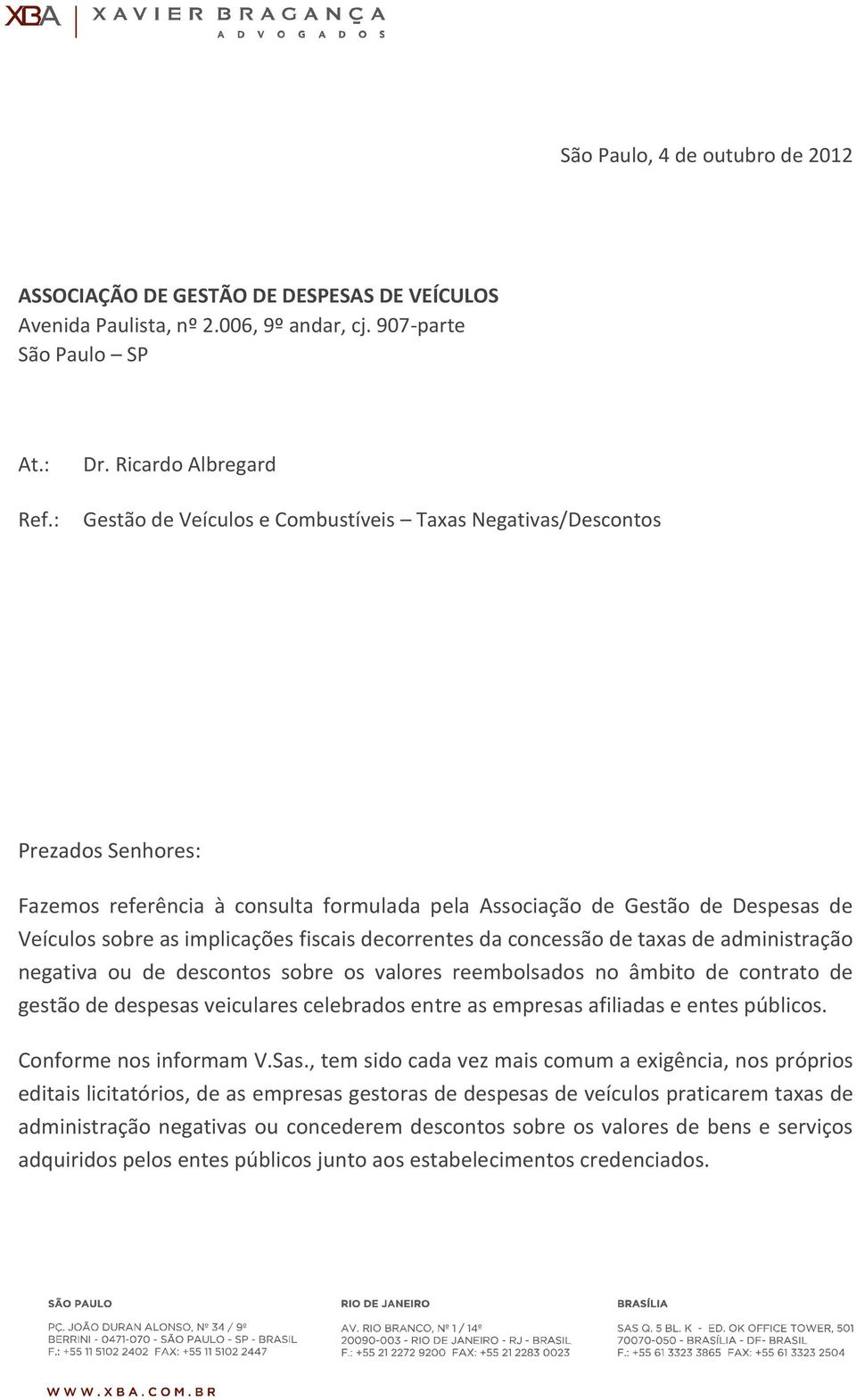 implicações fiscais decorrentes da concessão de taxas de administração negativa ou de descontos sobre os valores reembolsados no âmbito de contrato de gestão de despesas veiculares celebrados entre