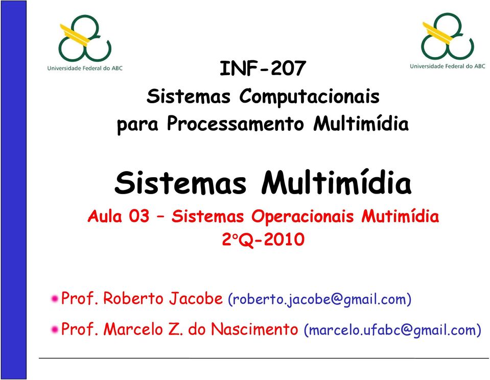 Operacionais Mutimídia 2 Q-20102010 Prof.