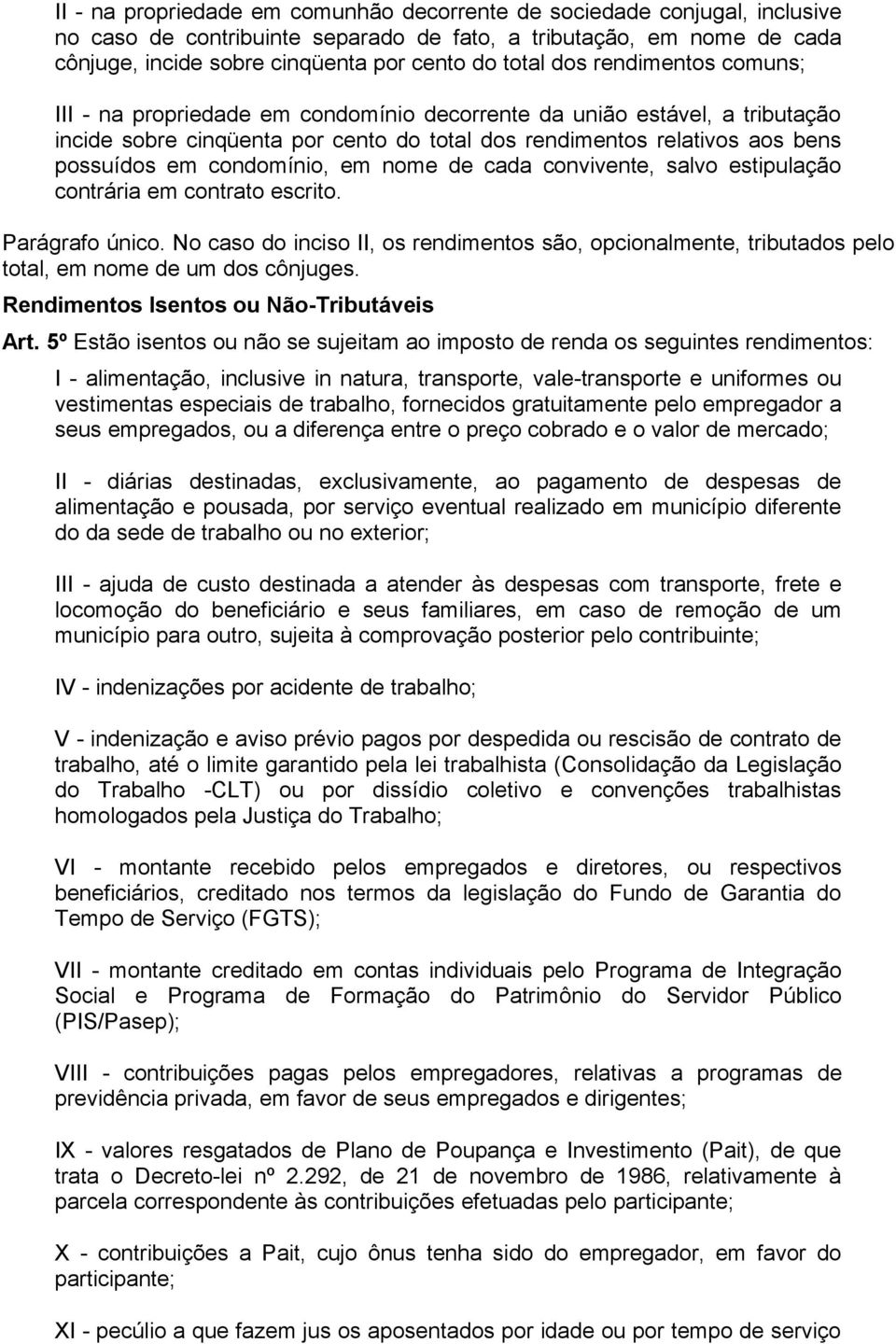 condomínio, em nome de cada convivente, salvo estipulação contrária em contrato escrito. Parágrafo único.