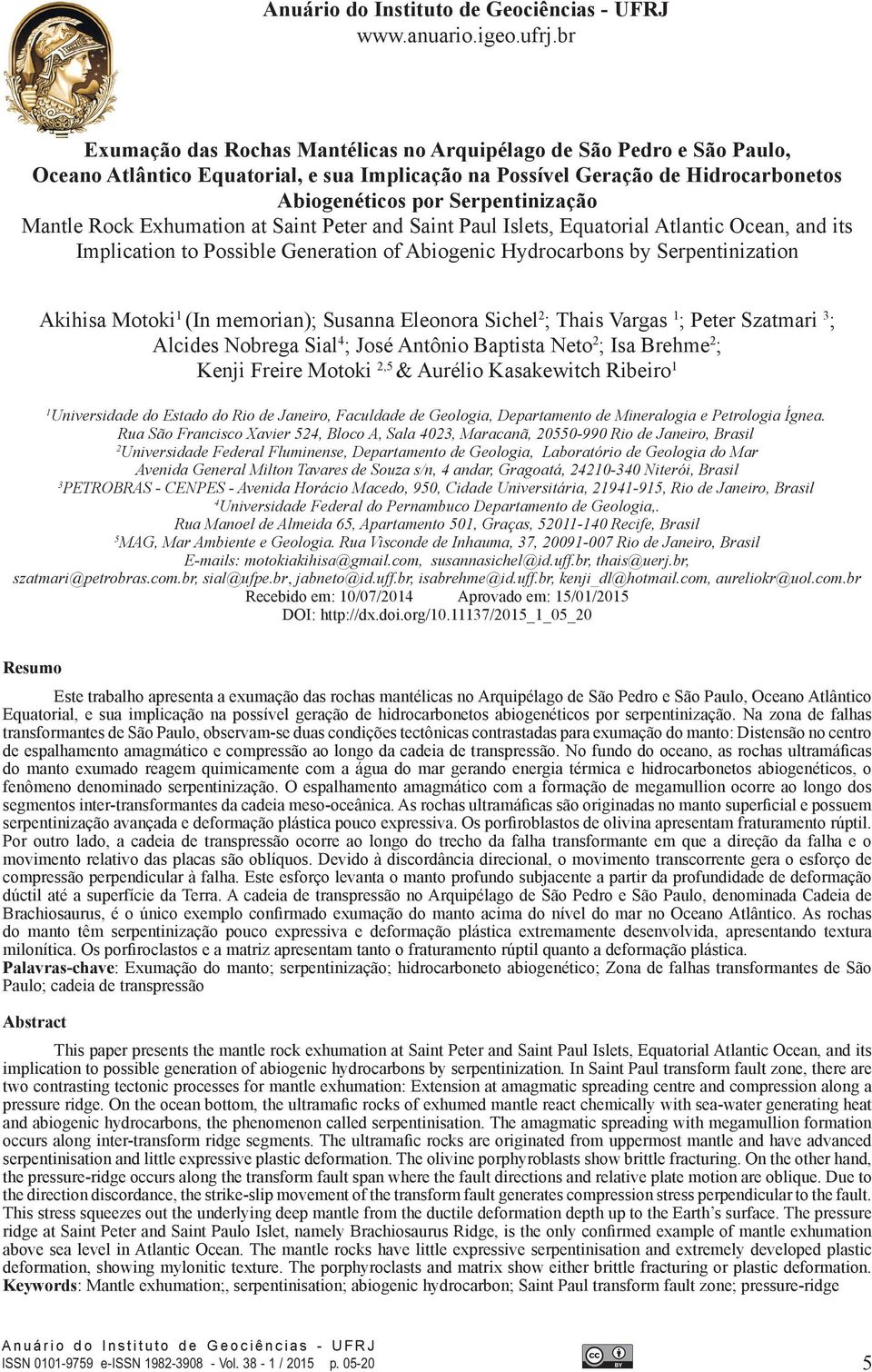 Mantle Rock Exhumation at Saint Peter and Saint Paul Islets, Equatorial Atlantic Ocean, and its Implication to Possible Generation of Abiogenic Hydrocarbons by Serpentinization Akihisa Motoki 1 (In