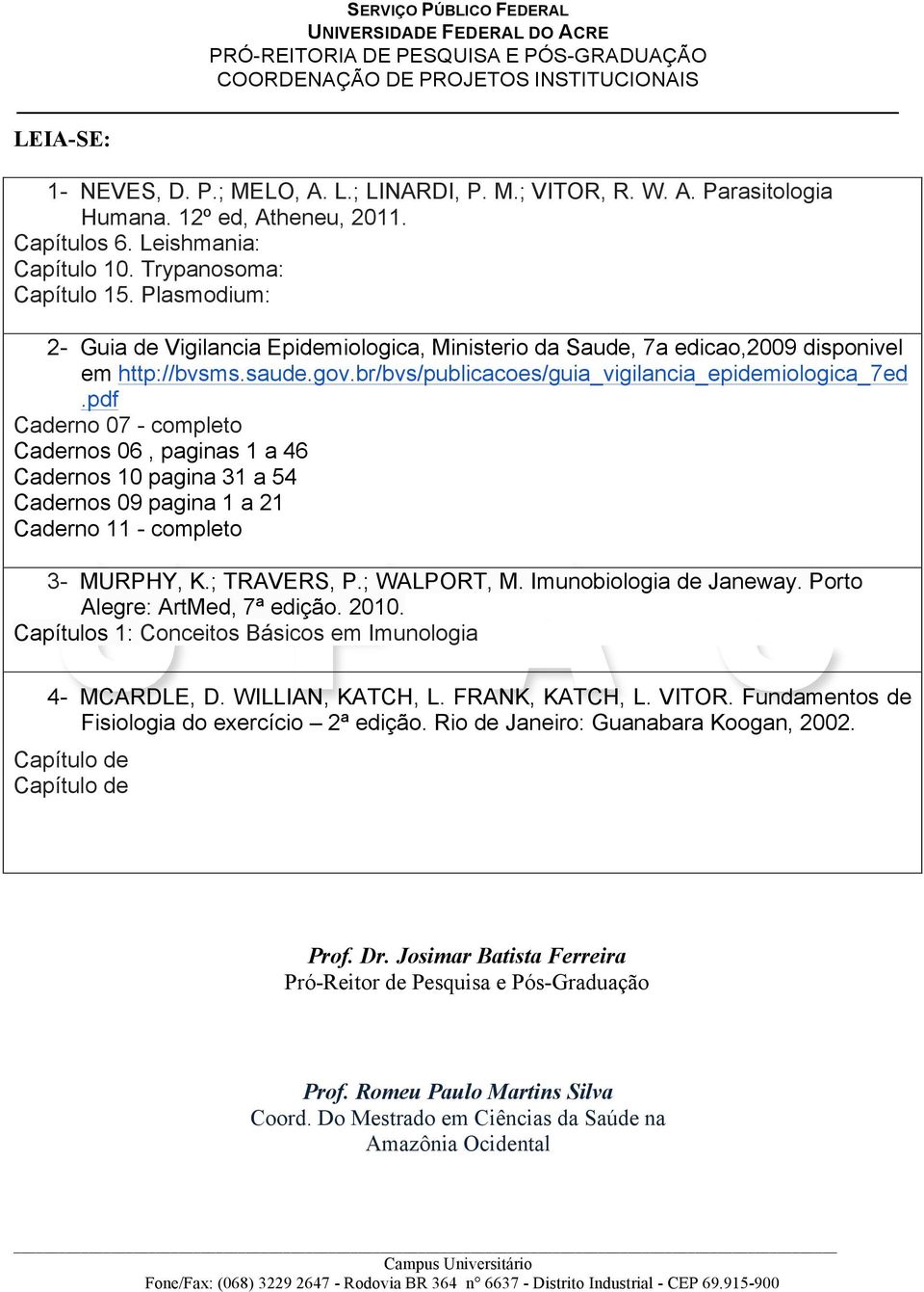 pdf Caderno 07 - completo Cadernos 06, paginas a 46 Cadernos 0 pagina a 54 Cadernos 09 pagina a 2 Caderno - completo - MURPHY, K.; TRAVERS, P.; WALPORT, M. Imunobiologia de Janeway.