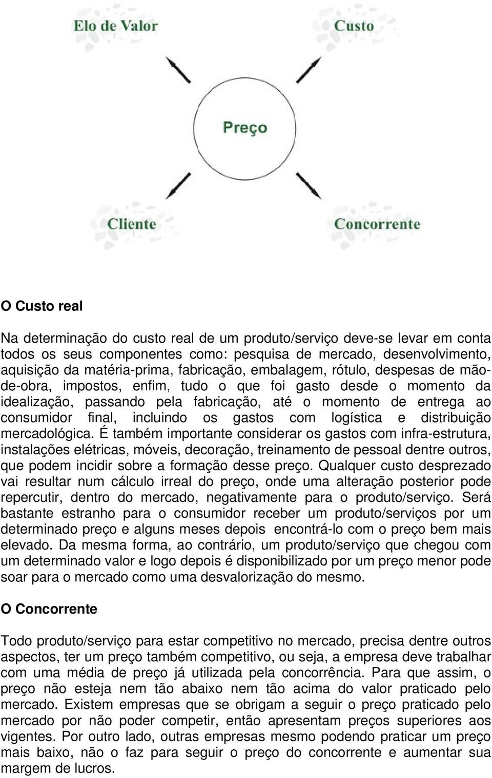 gastos com logística e distribuição mercadológica.