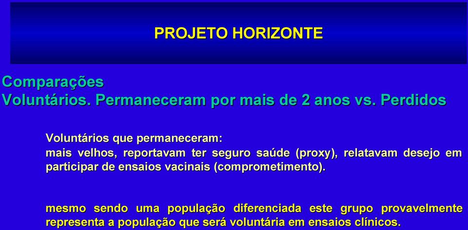 relatavam desejo em participar de ensaios vacinais (comprometimento).