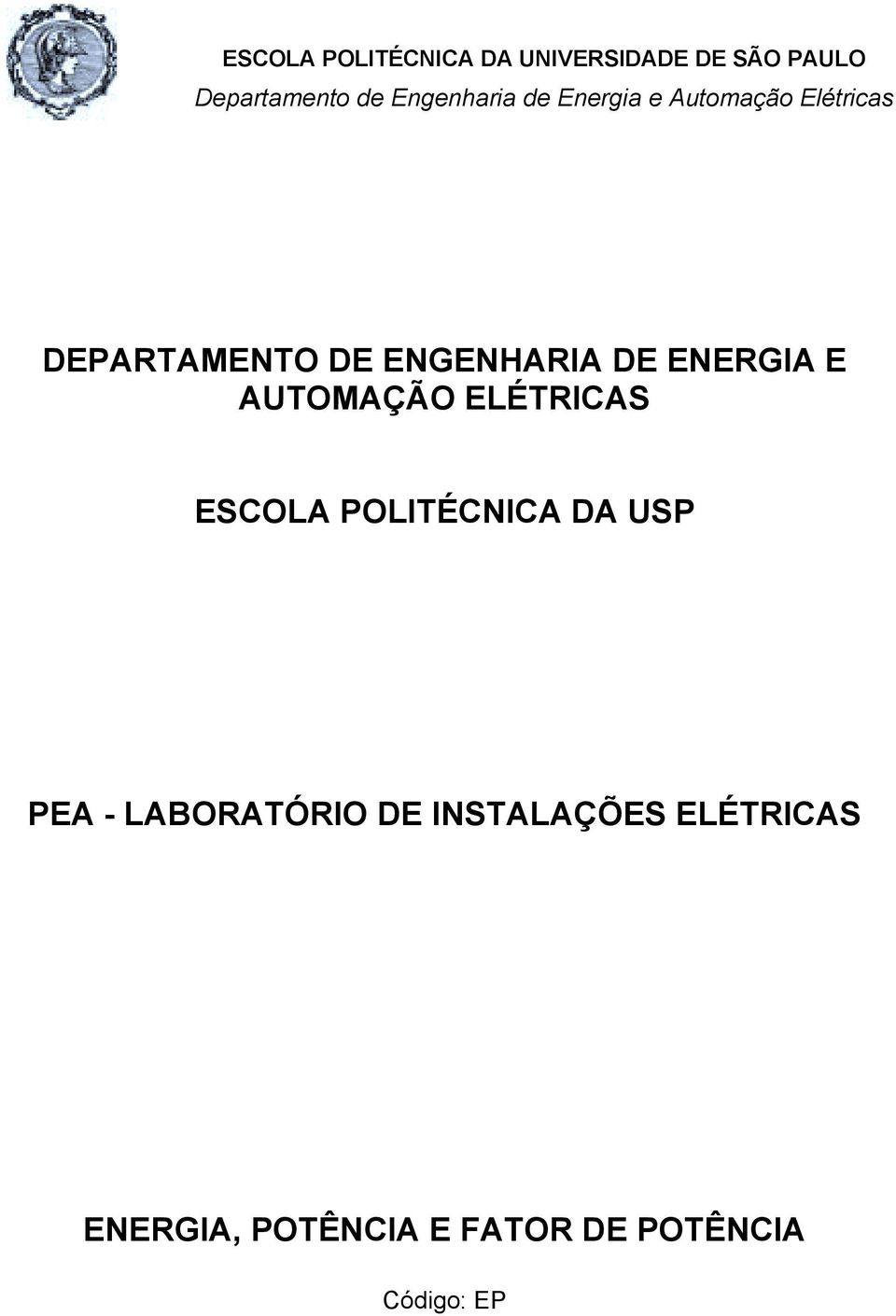 DE ENERGIA E AUTOMAÇÃO ELÉTRICAS ESCOLA POLITÉCNICA DA USP PEA -