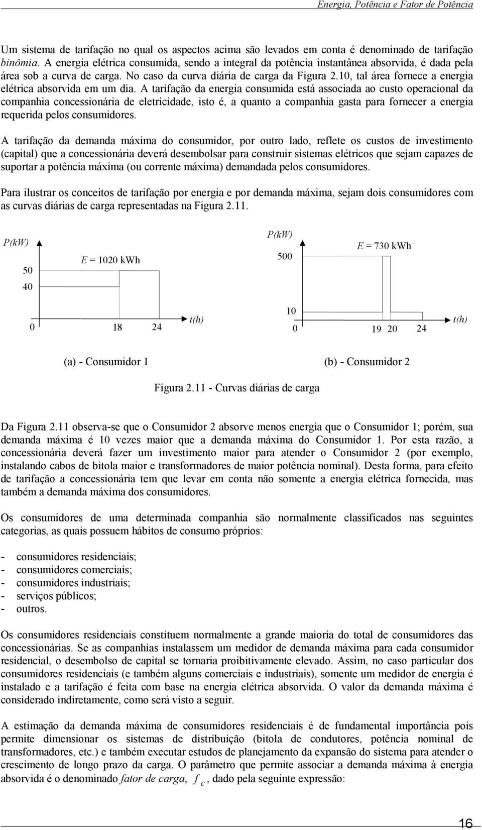 10, tal área fornece a energia elétrica absorvida em um dia.