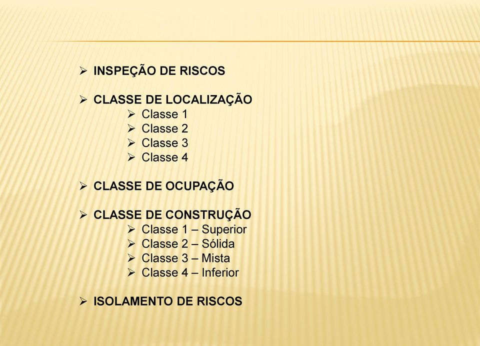 CLASSE DE CONSTRUÇÃO Classe 1 Superior Classe 2