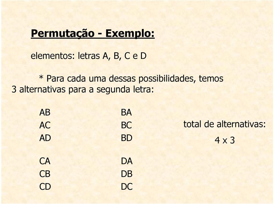 alternativas para a segunda letra: AB AC AD CA CB