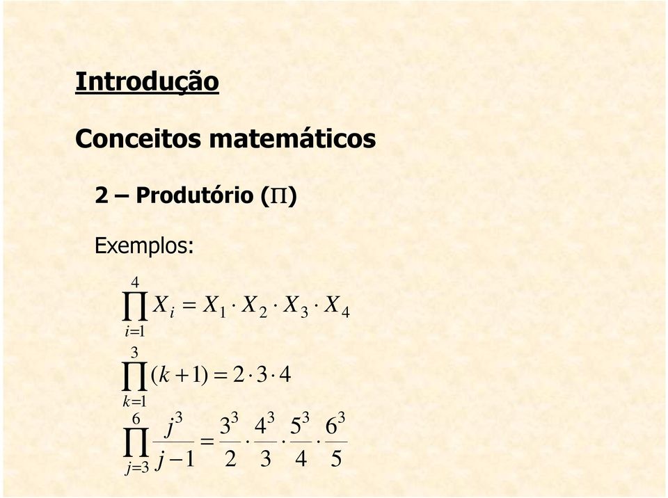 = = Exemplos: 4 3 2 1) ( 3 1 = + k= k