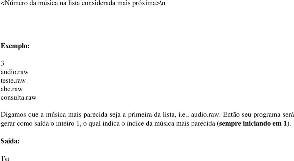 raw Digamos que a música mais parecida seja a primeira da lista, i.e.,