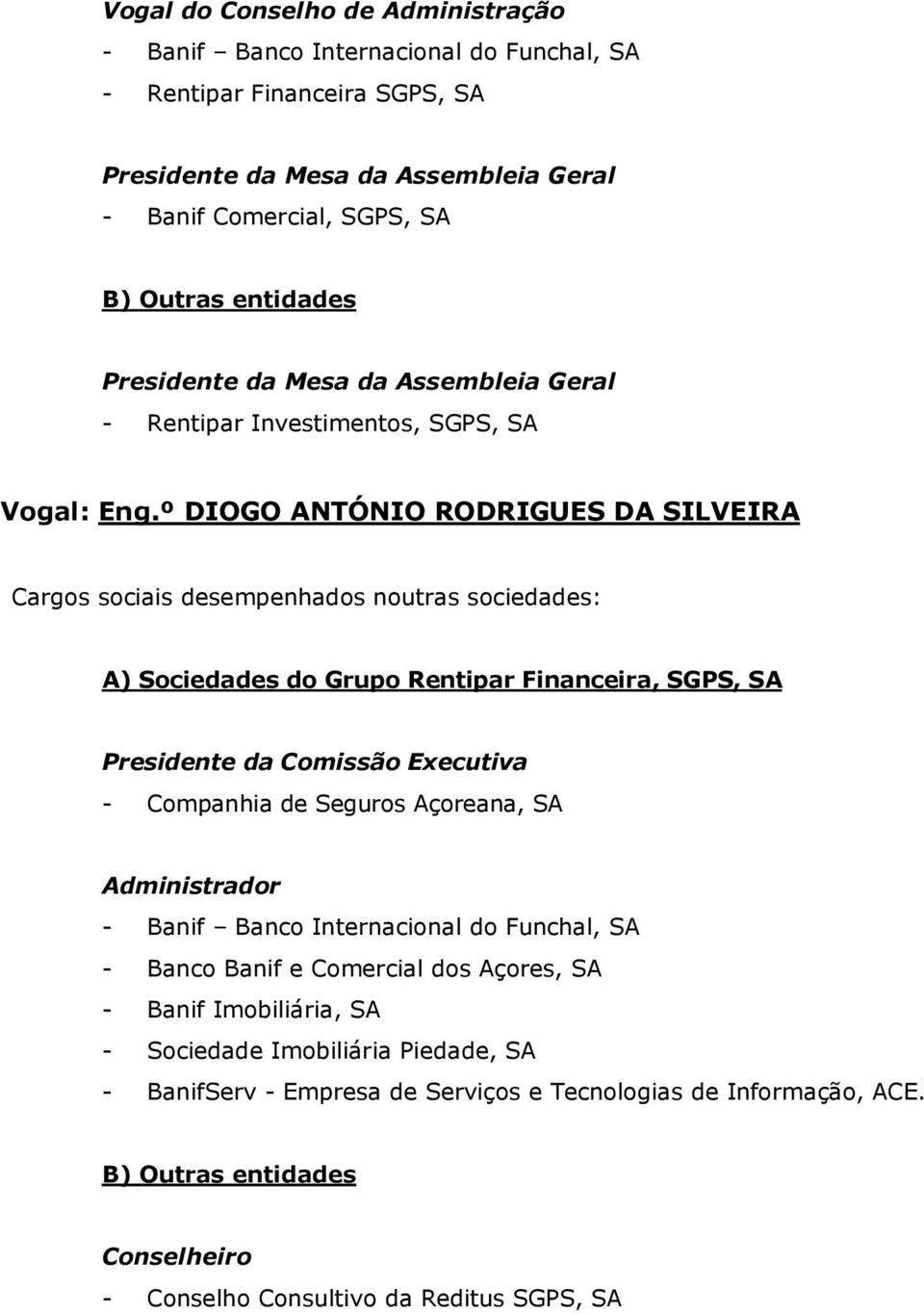 SA Administrador - Banco Banif e Comercial dos Açores, SA - Banif Imobiliária, SA - Sociedade