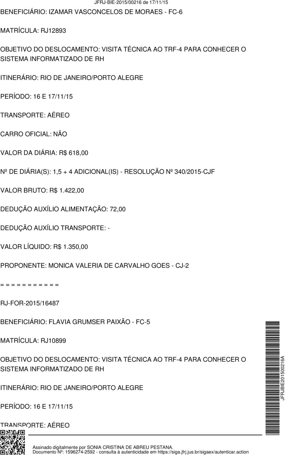 422,00 DEDUÇÃO AUXÍLIO TRANSPORTE: - VALOR LÍQUIDO: R$ 1.