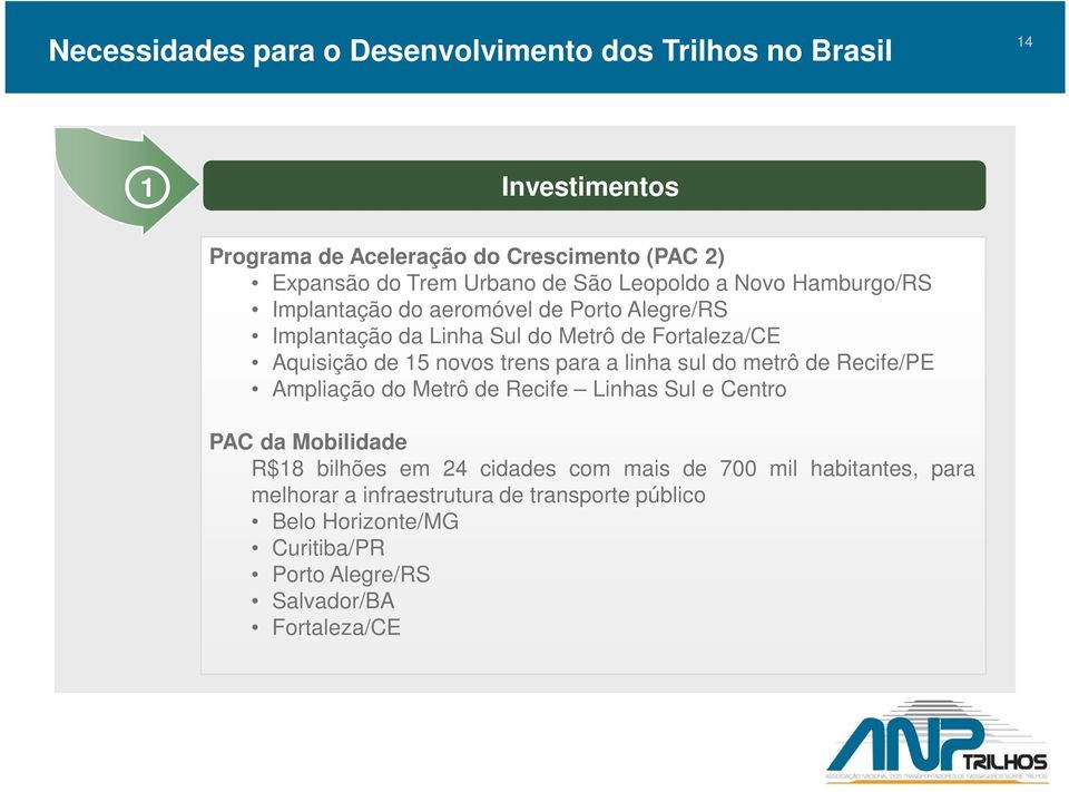 novos trens para a linha sul do metrô de Recife/PE Ampliação do Metrô de Recife Linhas Sul e Centro PAC da Mobilidade R$18 bilhões em 24 cidades