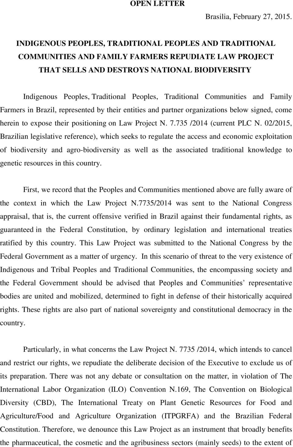 Traditional Communities and Family Farmers in Brazil, represented by their entities and partner organizations below signed, come herein to expose their positioning on Law Project N. 7.