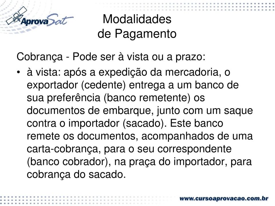 junto com um saque contra o importador (sacado).