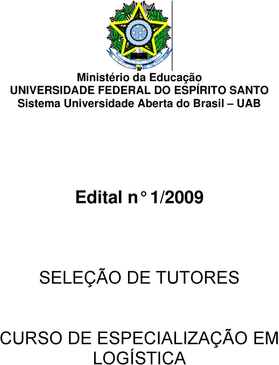 Aberta do Brasil UAB Edital n /009 SELEÇÃO