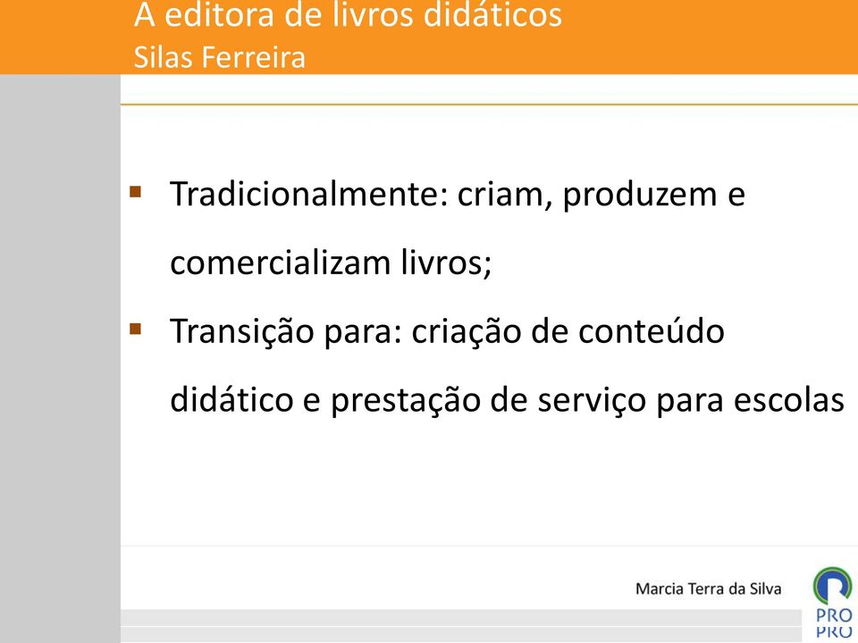 comercializam livros; Transição para: criação