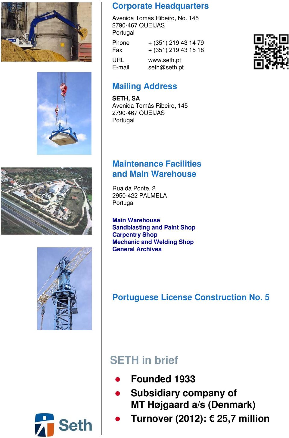 pt Mailing Address SETH, SA 2790-467 QUEIJAS Portugal Maintenance Facilities and Main Warehouse Rua da Ponte, 2 2950-422 PALMELA