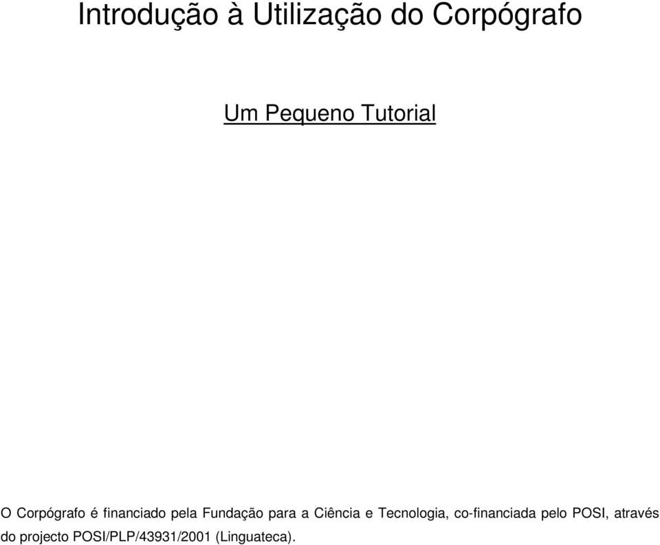 para a Ciência e Tecnologia, co-financiada pelo